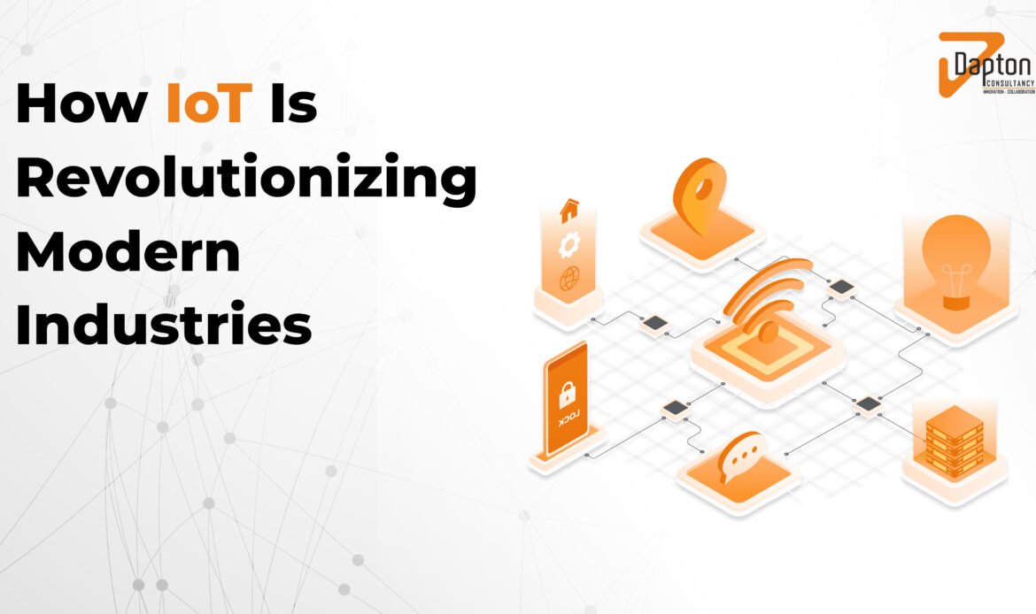 Visual representation of IoT ecosystem with connected devices like lock, gear, GPS, bulb, and server icons, accompanied by bold text 'How IoT Is Revolutionizing Modern Industries' and branding of Dapton Consultancy Services.
